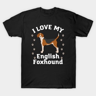 English Foxhound Life is better with my dogs Dogs I love all the dogs T-Shirt